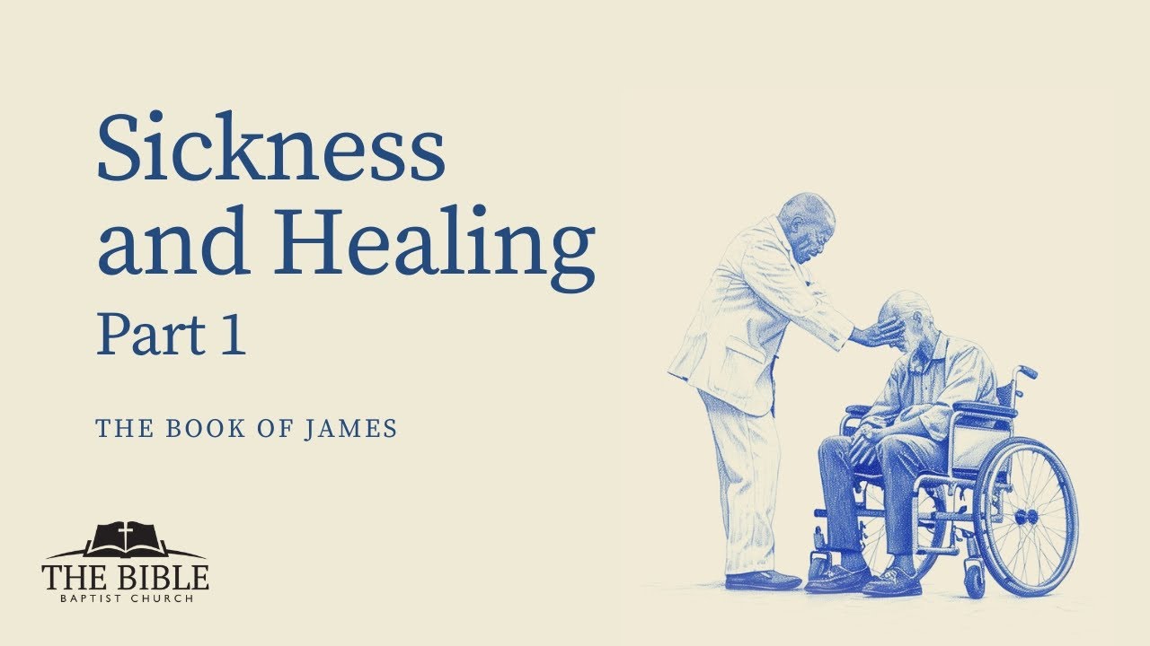 Sickness and Healing Part 1 | James - Lesson 54