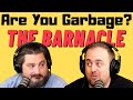 Are you garbage comedy podcast the barnacle w kippy  foley