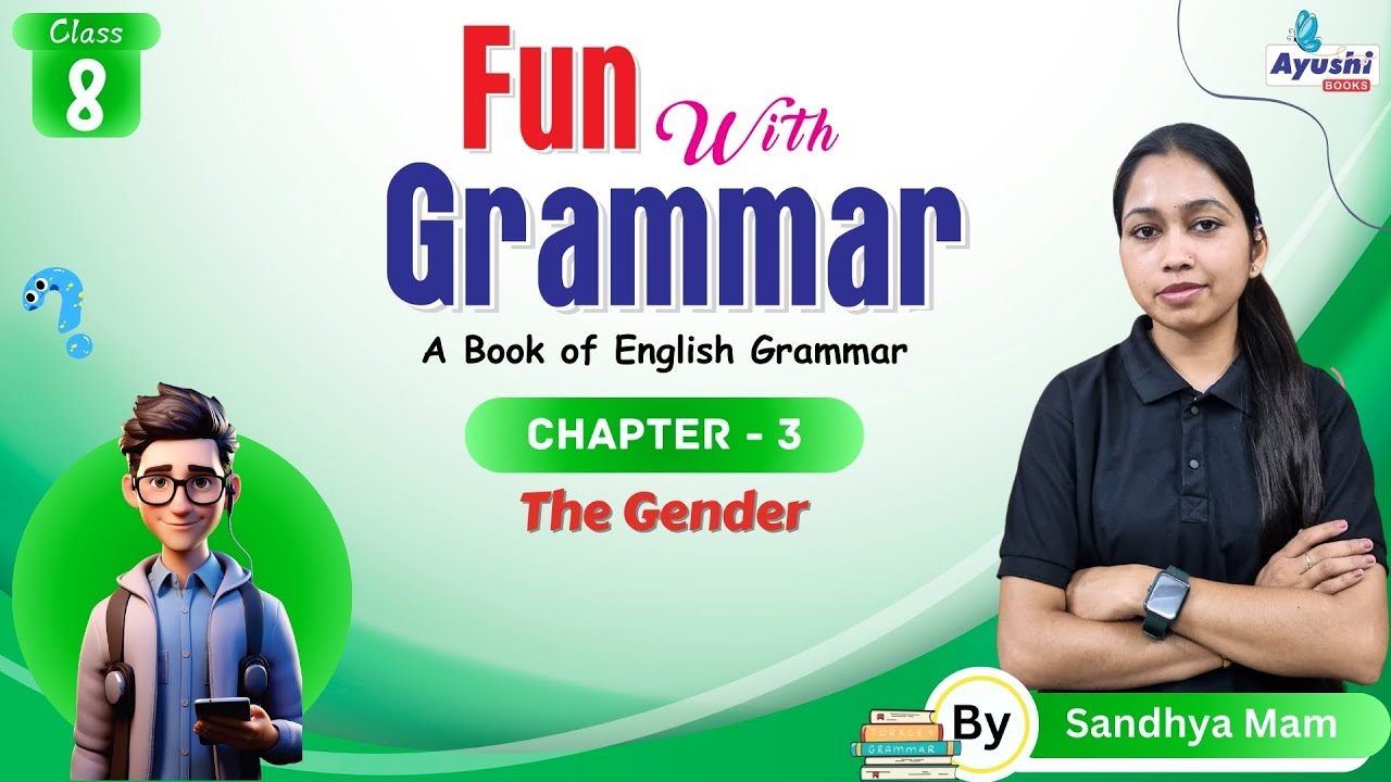 The Gender | Grammar | Chapter - 3 | Class - 8 | By Sandhya Mam | Ayushi Books |