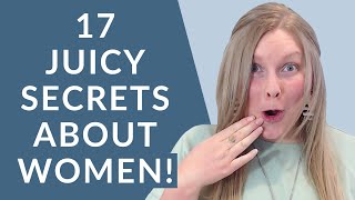 17 JUICY Secrets Women Are Scared To Tell You  (How To Impress Women And Melt Her Heart!)