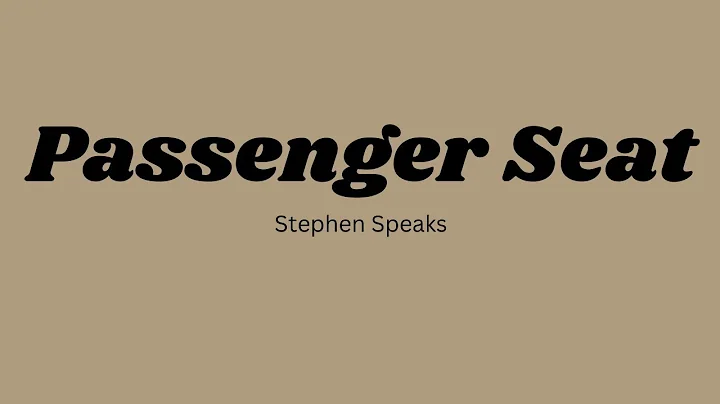 Passenger Seat | Stephen Speaks (Lyrics)