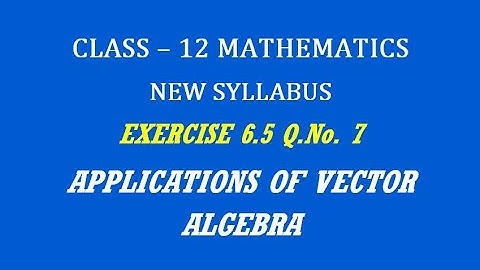 TN 12th Maths / Applications of Vector Algebra  / Exercise 6.5 Q.No. 7