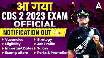 CDS 2 2023 Notification Out :- Vacancies/Eligibility/Important Dates/Exam pattern/Strategy