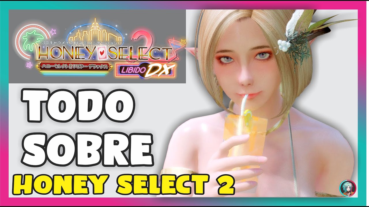 Todo lo que necesitas saber sobre el Honey select 2 - Review