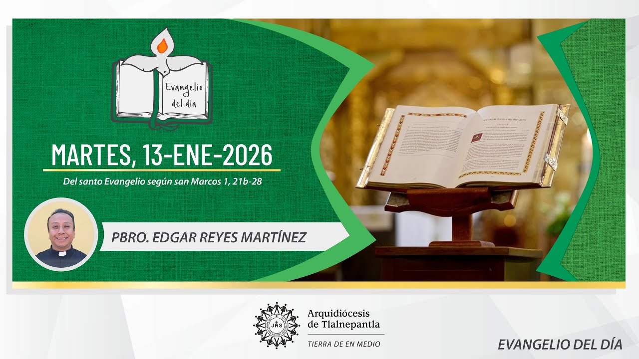 Evangelio del día / Pbro. Edgar Reyes Martínez - Martes 13 de enero de 2026 