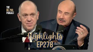 Stories From The Border: Tom Homan | Incoming Border Czar | Ep. 278 Highlights | Dr. Phil Podcast