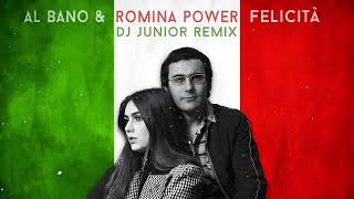 Al Bano & Romina Power - Felicità ( DJ Junior Remix )