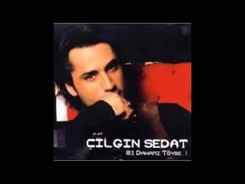 ÇILGIN SEDAT - Bİ DAHAMI TÖVBE