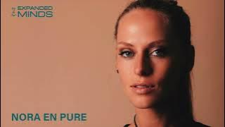 Nora En Pure | The Pure Deep House | By & For Expanded Minds