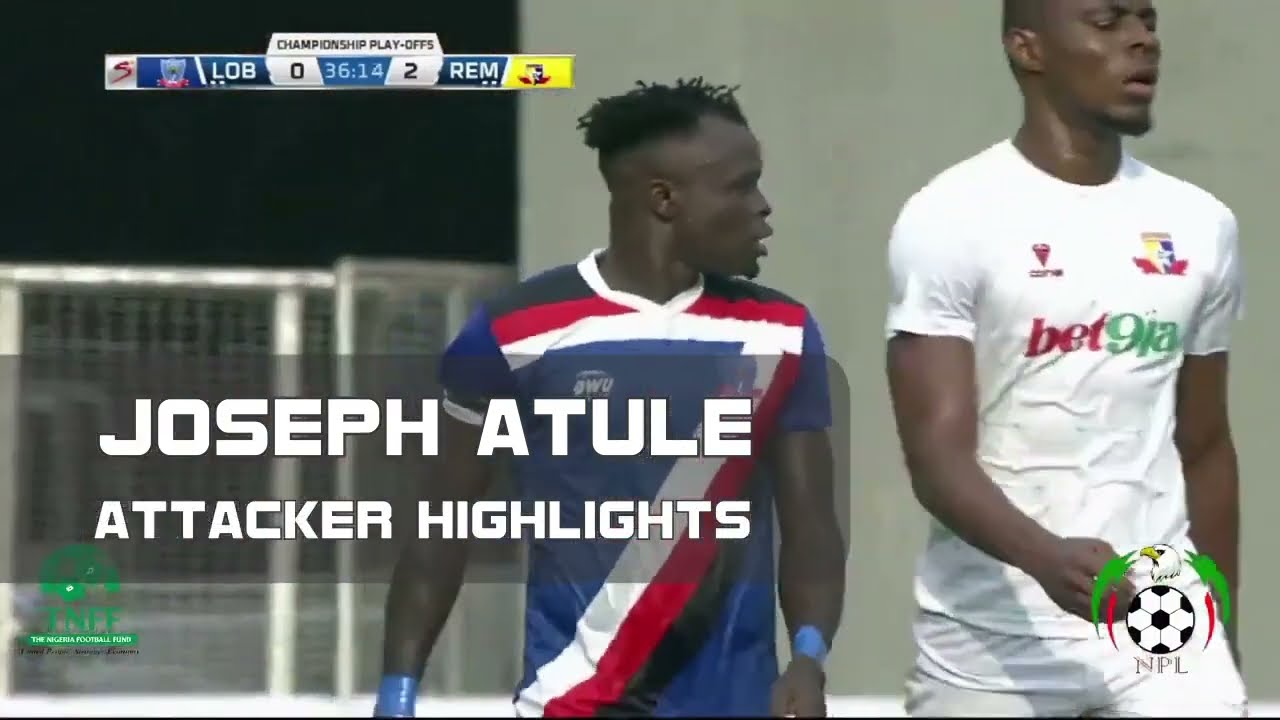 JOSEPH ATULE | ATTACKER HIGHLIGHTS NPFL SUPER 6 2022/23 LOBI STARS FC ENYIMBA