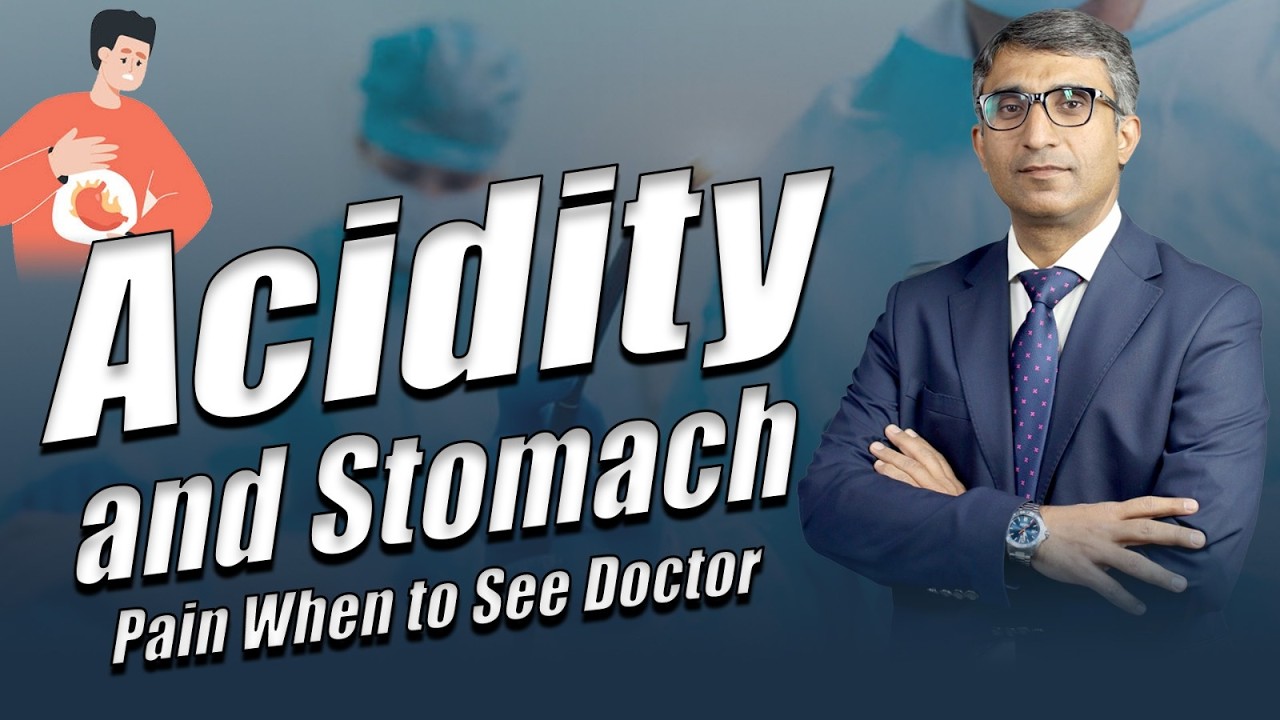 Acidity and Stomach Pain When to See Doctor