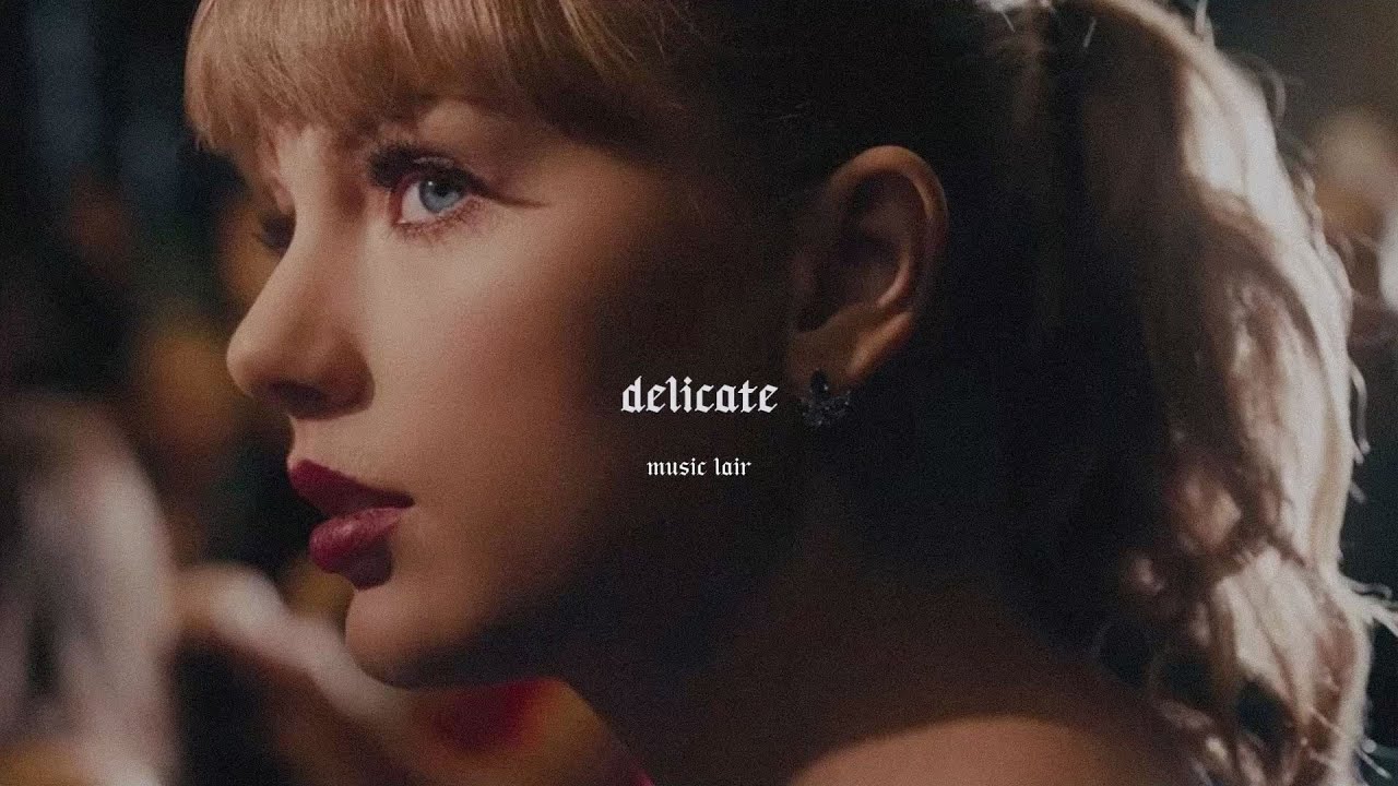 taylor swift - delicate (slowed + reverb)