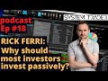 STS 018 – Rick Ferri: Why should most investors invest passively?