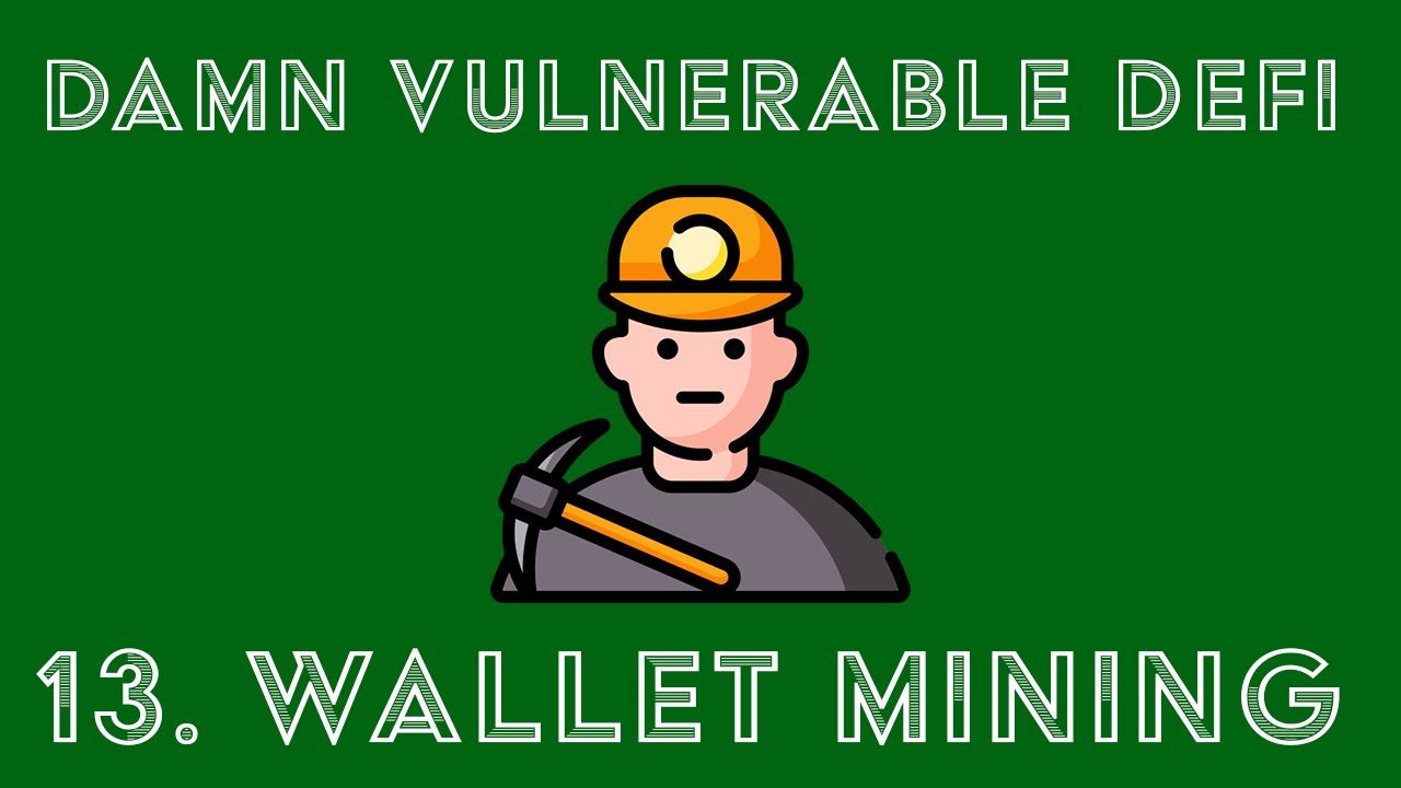 13. Wallet Mining Walkthrough - Damn Vulnerable DeFi v3