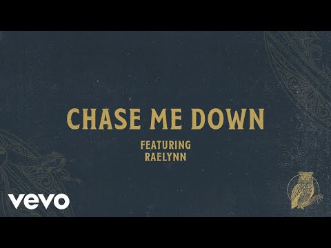 Chase Me Down (Ft. RaeLynn)