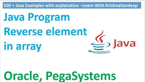 Java program to reverse elements of array | Learn with Krishna Sandeep