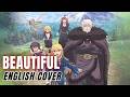The Warrior Princess and The Barbaric King OP『BEAUTIFUL』English Cover【Natalie SV2】