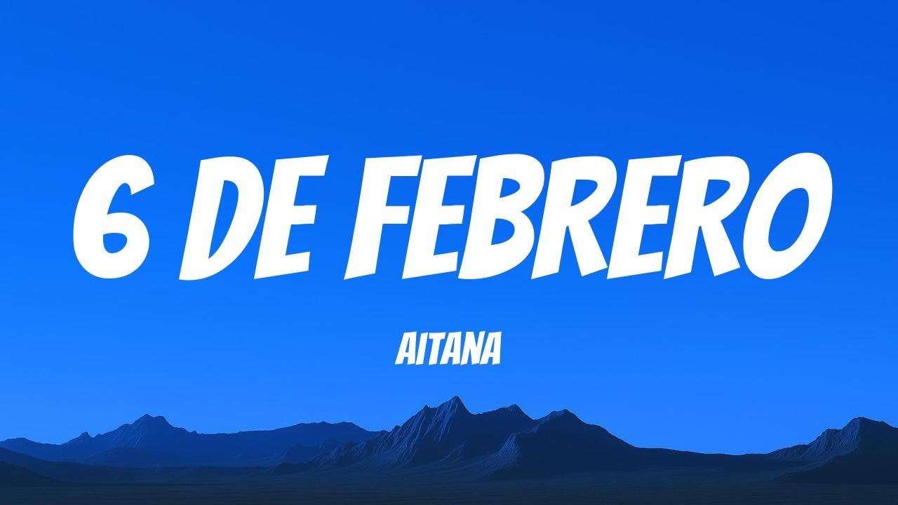 Aitana - 6 DE FEBRERO (Lyrics English & Spanish) Aitana - 6 DE FEBRERO (Lyrics English & Spanish)
