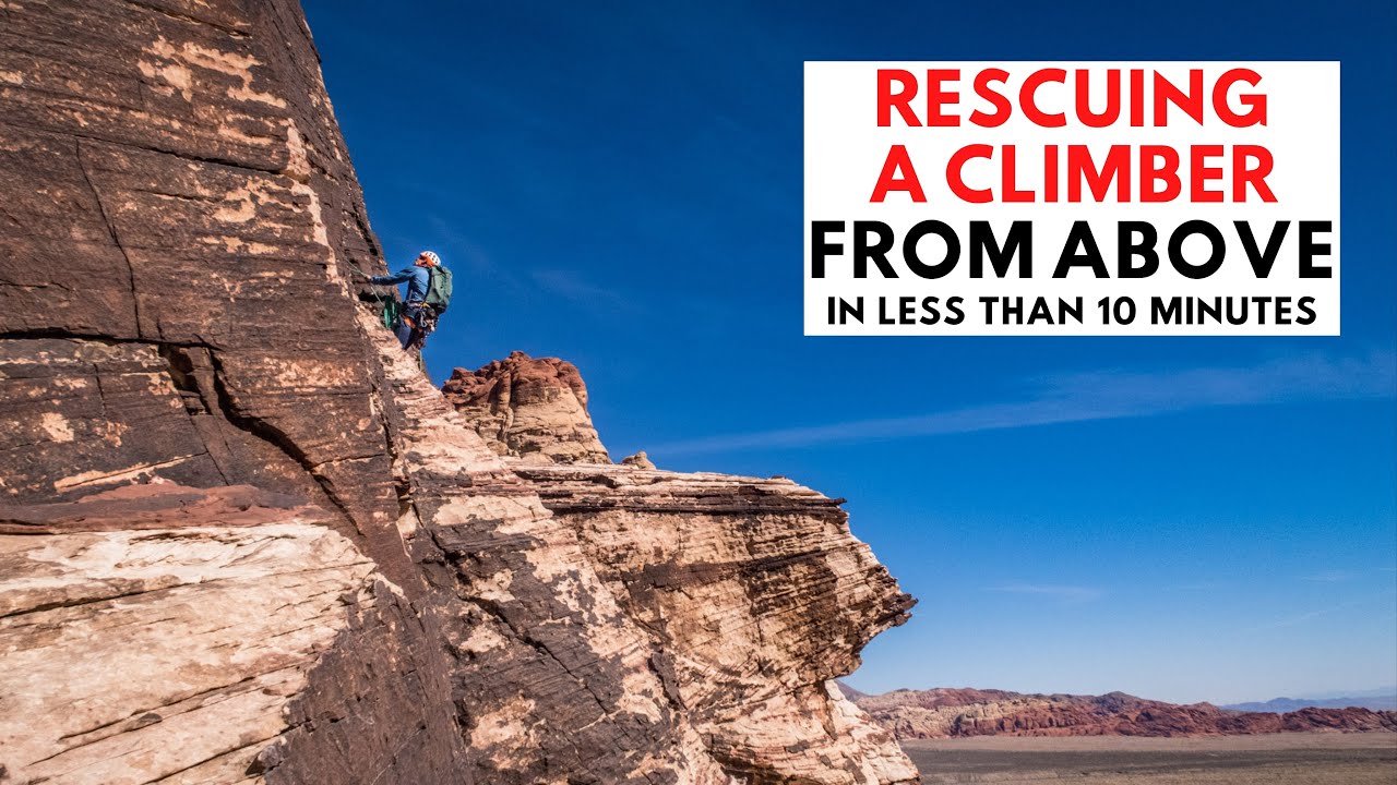 Rescuing a Climber From Above in Less Than 10 Minutes