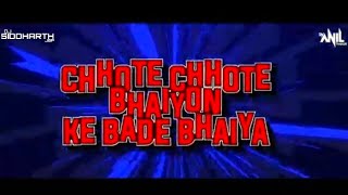 CHOTE CHOTE BHAIYON KE BADE BHAIYA REMIX DJ ANIL THAKUR × DJ SIDDHARTH JBP