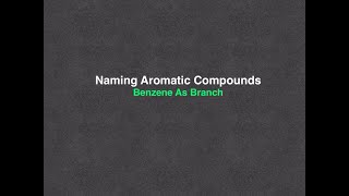 Naming Aromatic Compounds - Benzene as Branch