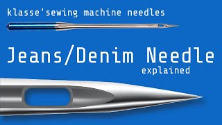 What is a Jeans needle? Klasse' Sewing Machine Needles - Jeans/Denim Needles  Explained 