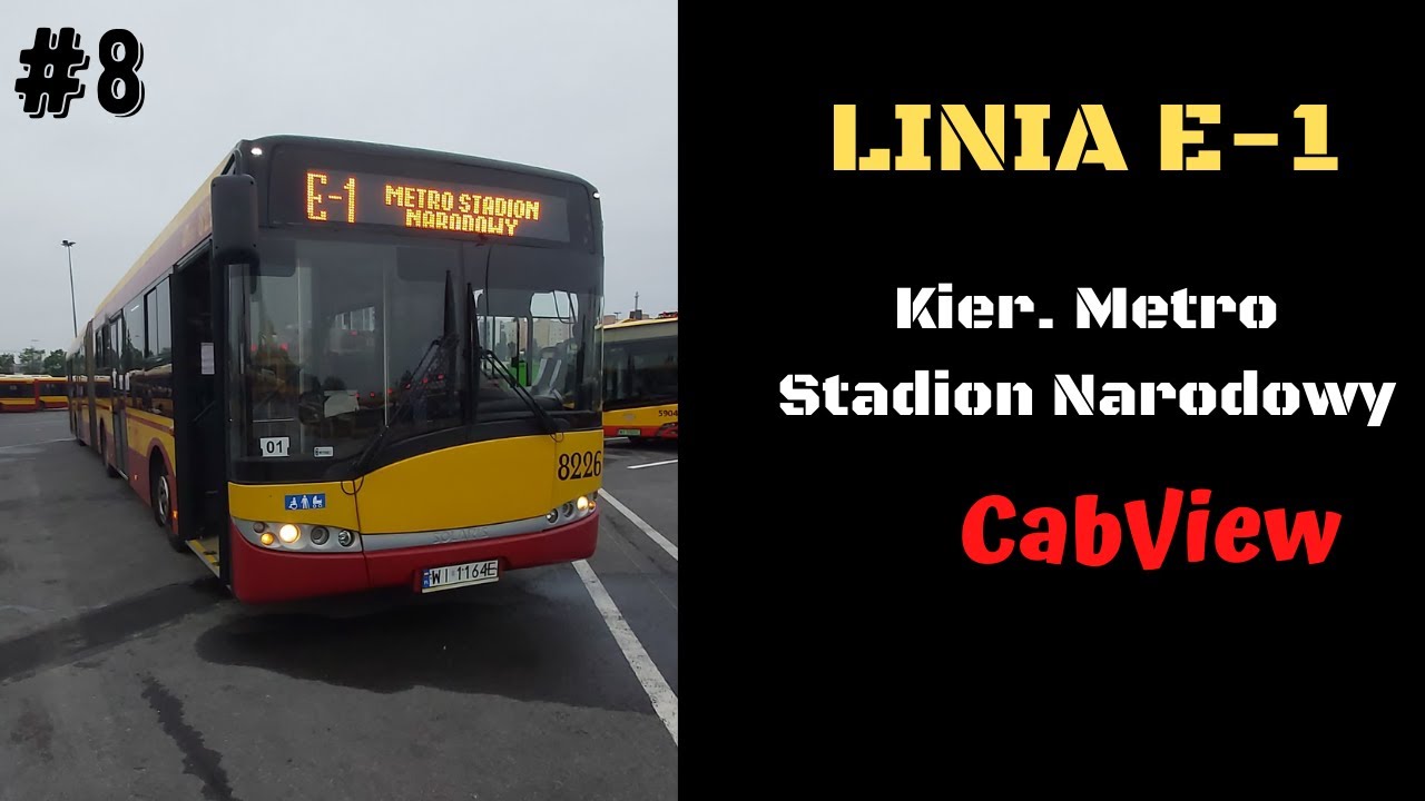 #8 Linia E-1 Warszawa - kier.Metro Stadion Narodowy(cabview) Solaris U18 8226
