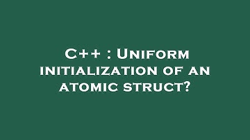 C++ : Uniform initialization of an atomic struct?