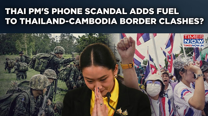As Thailand-Cambodia Border Clash Shakes Asia, Thai PM's Phone Call Scandal Adds Fuel| Calls To Quit