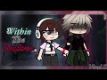 Within the shadows gacha club movie