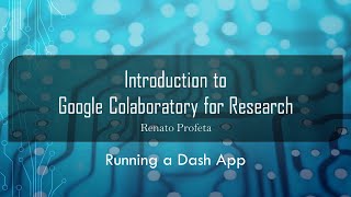 16 Running Dash Apps -  Introduction to Google Colab for Research