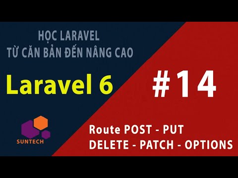 route laravel  2022 New  Route POST - PUT - PATCH - OPTIONS - DELETE trong Laravel