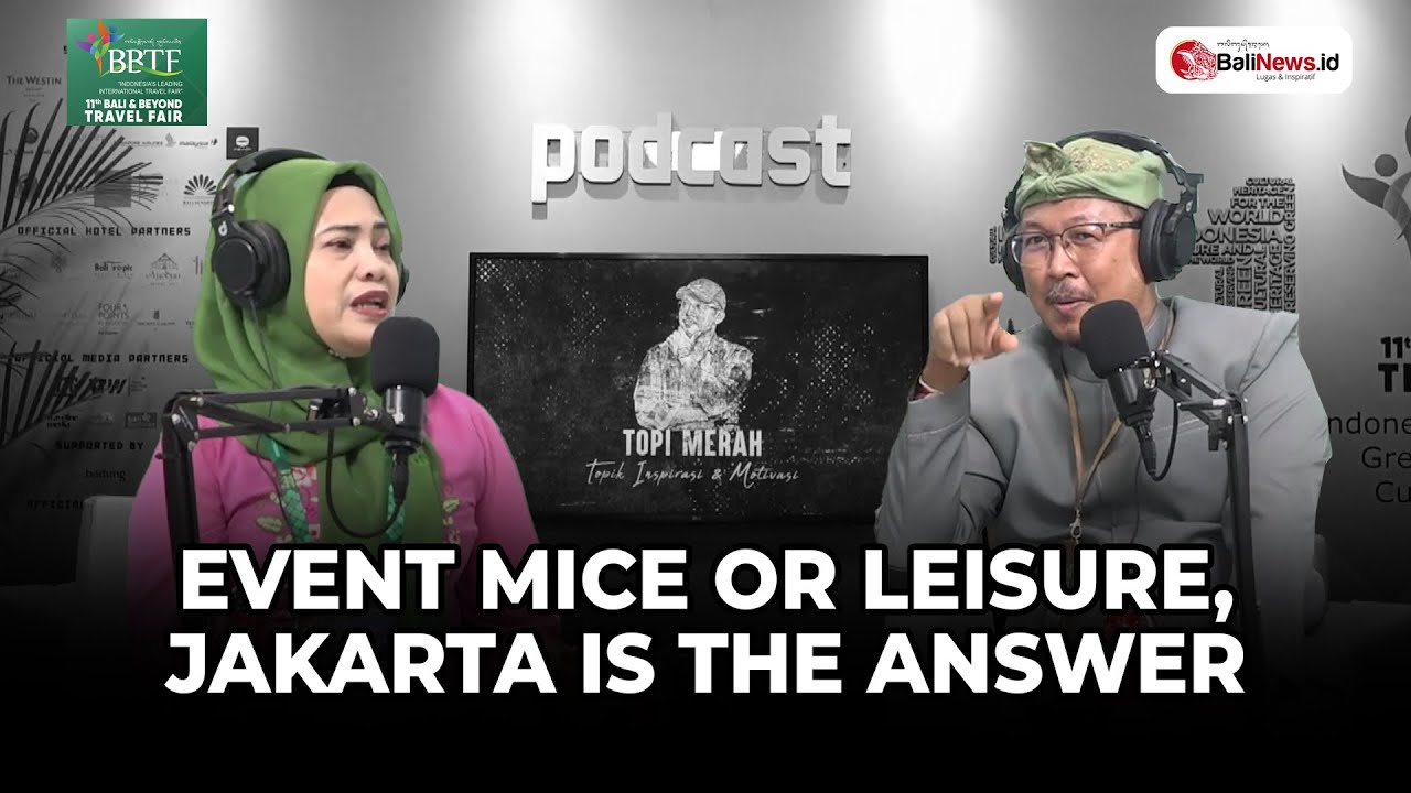 Podcast #TopiMerah : Event MICE or Leisure, Jakarta is the Answer