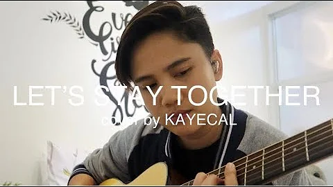 Let’s Stay Together - Al Green (KAYE CAL Acoustic Cover)