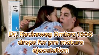 Dr. Reckeweg Ambra 1000 drops for premature ejaculation and many other male sexual problems