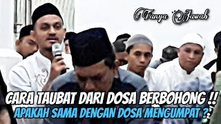 APAKAH SAMA❓CARA TAUBAT DOSA BERBOHONG DENGAN MENGUMPAT - Ustadz H Nazli Hasan, Lc. MA (Tanya Jaqab)