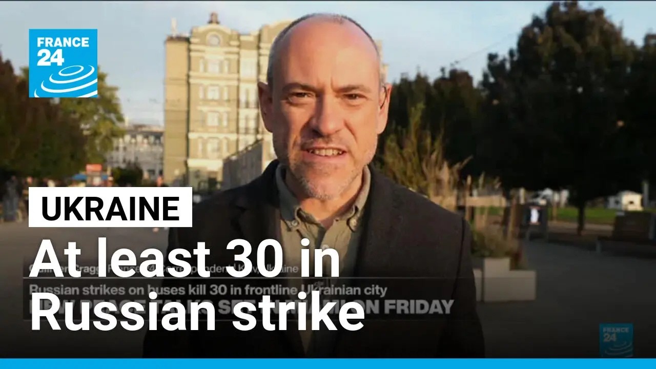 Russian strike on buses kills at least 30 in frontline Ukrainian city • FRANCE 24 English