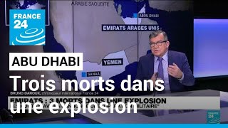 Explosion de camions-citernes à Abu Dhabi : ce que l'on sait • FRANCE 24