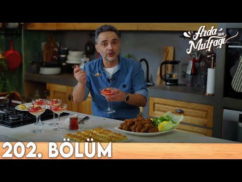 Arda'nın Mutfağı 202. Bölüm - FULL BÖLÜM