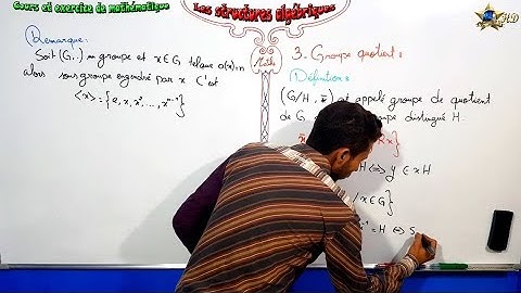 Les structures algébriques Groupe quotient   Théorème de Lagrange   Sous groupe distingué   Partie 3