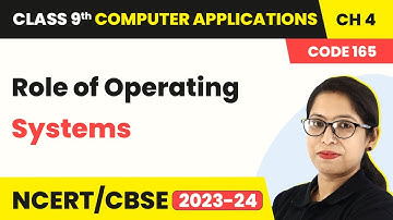 Role of Operating Systems - Basics of Operating Systems |  Class 9 Computer Applications Chapter 4