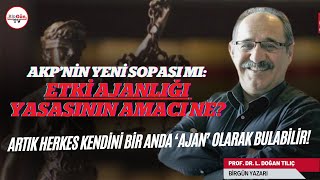 Akp'nin Yeni Sopası Hazır: 'Etki Ajanlığı Yasası' Geliyor! Herkes Kendi̇ni̇ Bi̇r Anda 'Ajan' Bulabi̇li̇r!