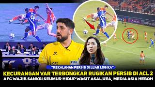 AFC LANGSUNG USUT TUNTAS❗️Wasit Kontroversi Layak di Sanksi Berat~Media Asia Dukung Persib
