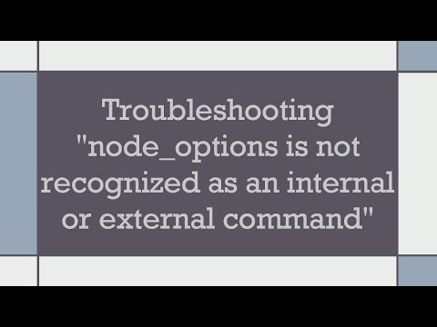 Troubleshooting "node_options is not recognized as an internal or external command"