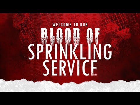 BLOOD OF SPRINKLING SERVICE | 15TH OCTOBER 2021