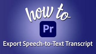 How to export speech-to-text transcript as a text file in Premiere Pro