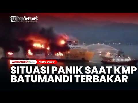 Situsi Panik saat KMP Batumandi Terbakar di Alur Masuk Pelabuhan Merak
