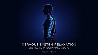 Nervous System Relaxation  -  Energetic Programmed Audio