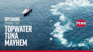 PENN Offshore | Topwater Tuna Fishing in the Wild Seas of the UK