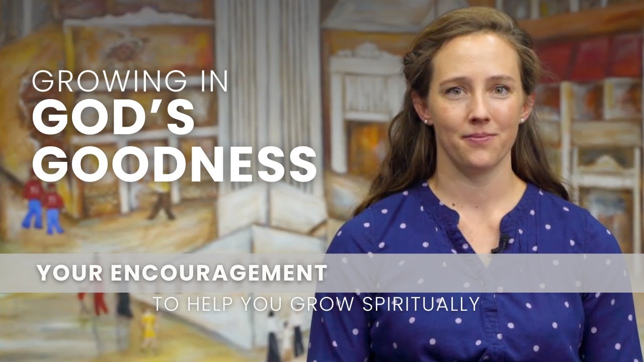 Growing in God's Goodness - July 20